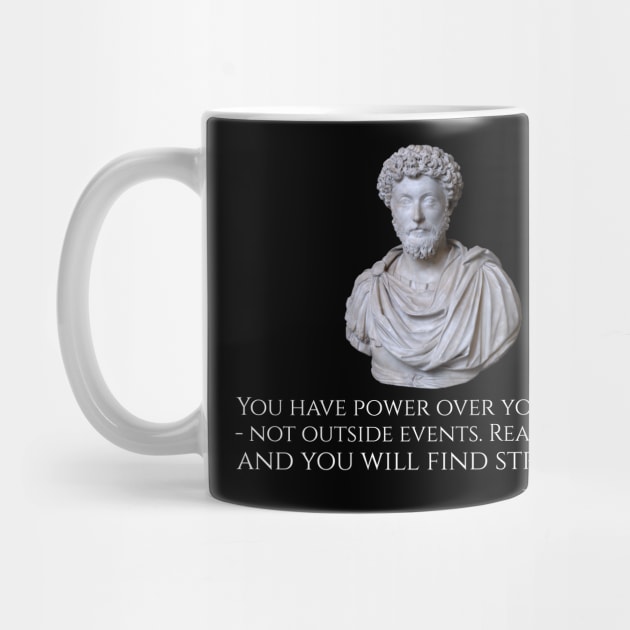 Marcus Aurelius Stoic Quote - You Have Power Over Your Mind by Styr Designs